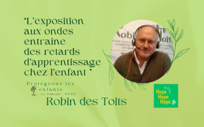 Comment protéger les enfants des ondes électromagnétiques ? Avec Robin des Toits